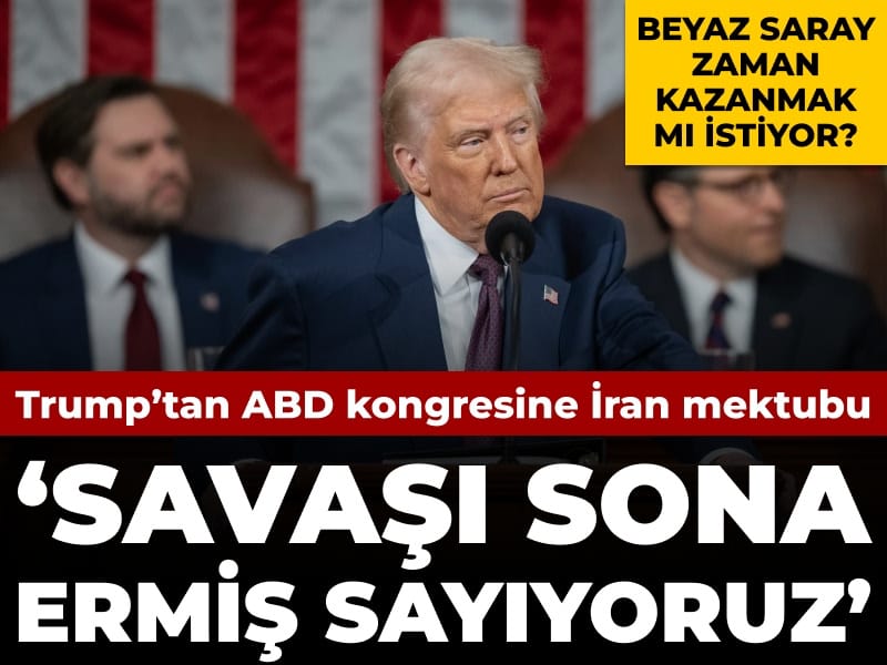 Trump’tan Kongre’ye İran İle İlgili Mektup: “Savaş Bitti” İfadesiyle Yeni Tartışmalar Başladı
